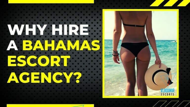 Hire a Bahamas Escort Agency
