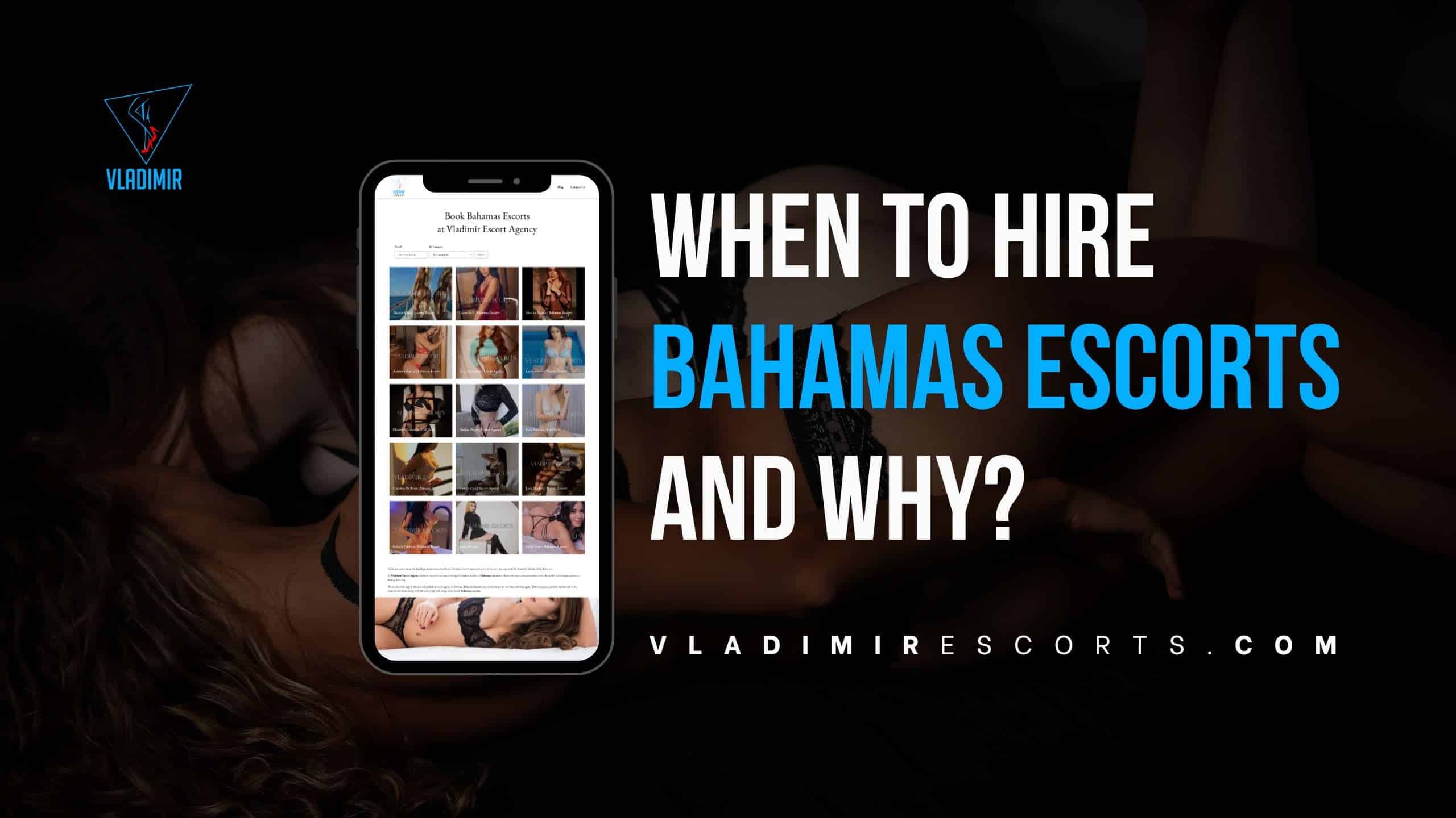 ¿Cuándo y por qué contratar escorts en las Bahamas?